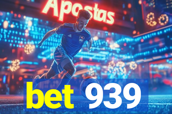bet 939